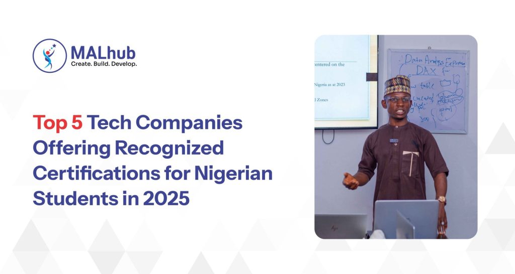 Top 5 Tech Companies Offering Recognized Certifications for Nigerian Students in 2025